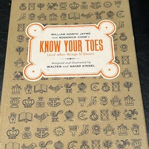 KNOW YOUR TOES WILLIAM NORTH JAYME and RODERICK COOK's 1963 1st edition